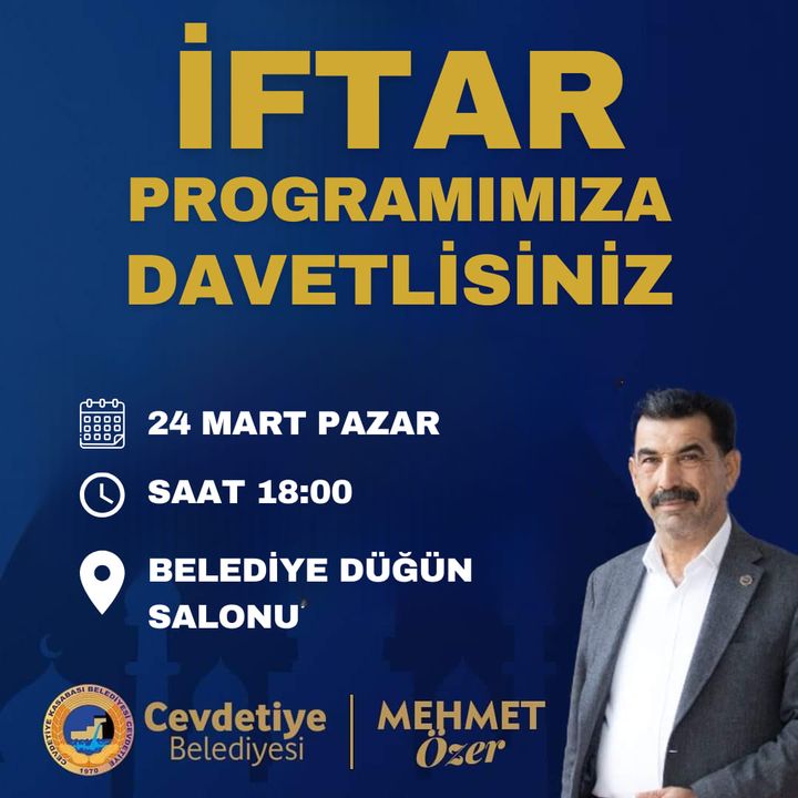 İftar programımız 24 Mart Pazar günü Saat 18 00de Cevdetiye Belediye düğün salonundadır